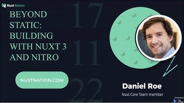 Beyond Static: Building with Nuxt 3 and Nitro by Daniel Roe: Nuxt Nation 2022