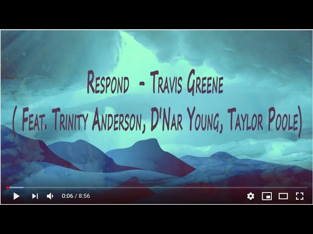 Respond  - Travis Greene Feat Trinity Anderson, D'Nar Young and Taylor Poole