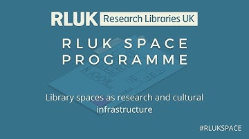 RLUK Space Programme | Library spaces as research and cultural infrastructure - Part II