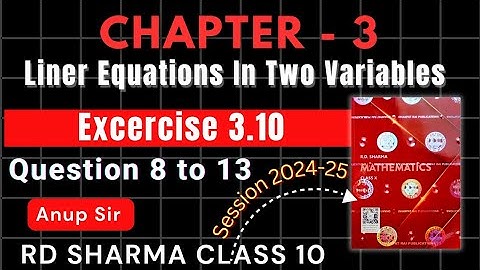 RD SHARMA CLASS 10 LINEAR EQUATIONS IN TWO VARIABLES EXERCISE - 3.10 Q8-Q13 | MATHS FEAR | CHAPTER 3