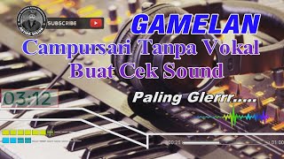Gamelan Tanpa Vokal - Karawitan Campursari // Cek Sound Klasik
