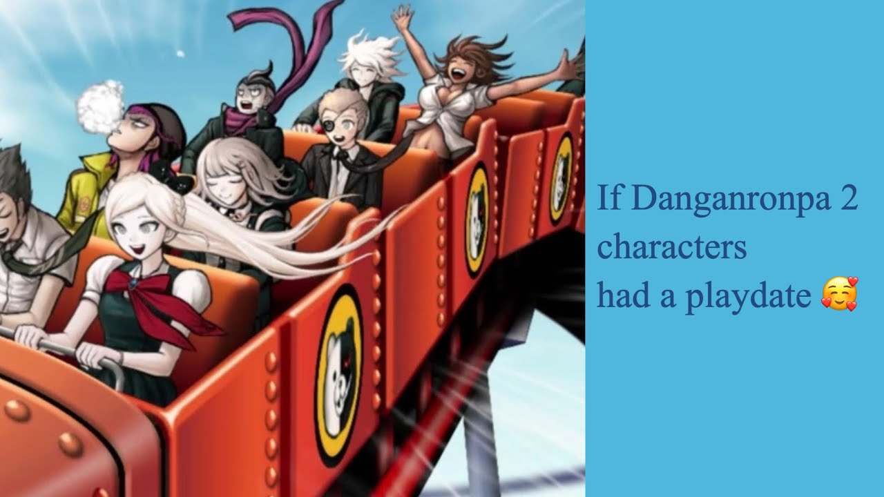 If Danganronpa 2 characters had a playdate because I'm bored ♡