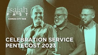 Celebration Service (Pentecost 2023) | Forerunner Church & IHOPKC