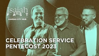 Celebration Service (Pentecost 2023) | Forerunner Church &amp; IHOPKC