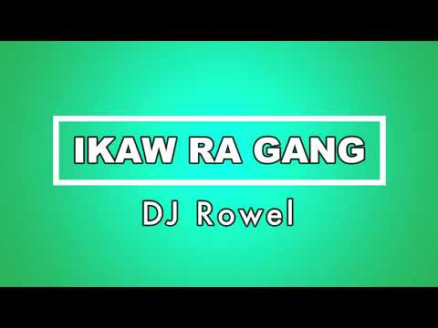 DJ Rowel   IKAW RA GANG Official Lyric Video by OBM