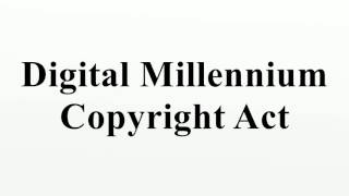Digital Millennium Copyright Act