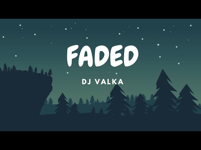 Faded - Dj Valka class=