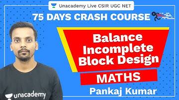 75 Days Crash Course | Balance Incomplete Block Design | Unacademy Live CSIR UGC NET