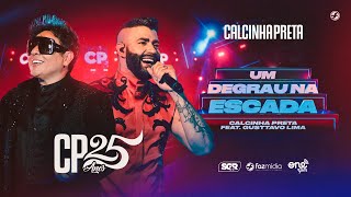 Calcinha Preta feat. @gusttavolimaoficial - Um Degrau Na Escada - DVD #CP25anos (Ao Vivo) chords