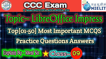 CCC EXAM,TOPIC~LibreOffice Impress,Top(01-50)MCQS Practice, Class-09,By~Ideal Vikas Sir #video#ccc 