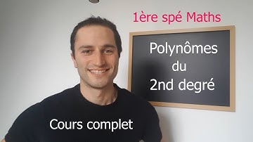 Polynômes du 2nd degré - Cours complet #1ère