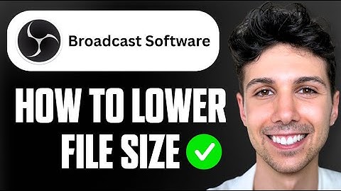 How to Lower File Size in OBS - Full Guide