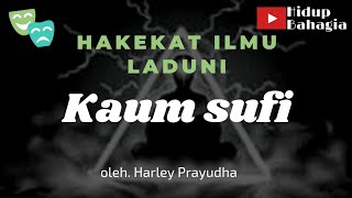 Hidup Bahagia - Hakekat ilmu Laduni kaum sufi. Oleh Harley Prayudha