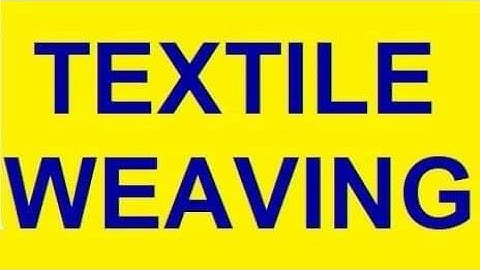 Textile Weaving Process Online Course READ DISCLAIMER STATEMENT IN DESCRIPTION OF THIS YOUTUBE VIDEO