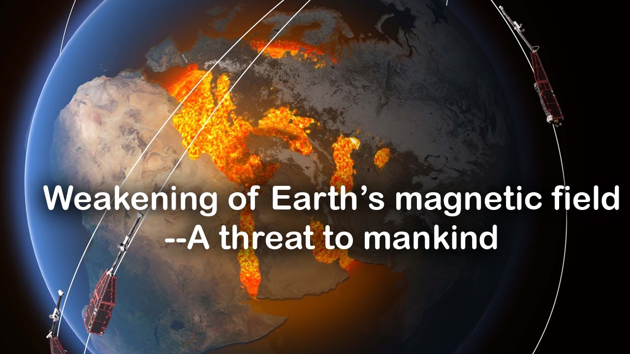 Weakening of Earth’s fieldA threat to mankind YouTube