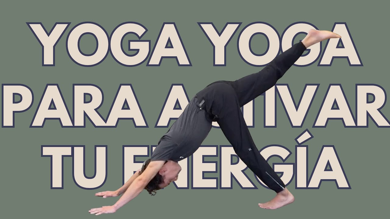 YOGA PARA ACTIVAR TU ENERGÍA - 15 MINS  YOGUI DAN