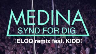 Video thumbnail of "Medina - "Synd for dig" ELOQ remix feat. KIDD - :labelmade: 2011"