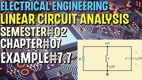 Linear Circuit Analysis | Chapter#07 | Example#7.7 | Basic Engineering Circuit Analysis