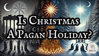 GNITN Is Christmas A Pagan Holiday?