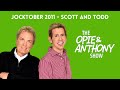 Opie &amp; Anthony - Jocktober: The Scott and Todd Show (10/20/2011)