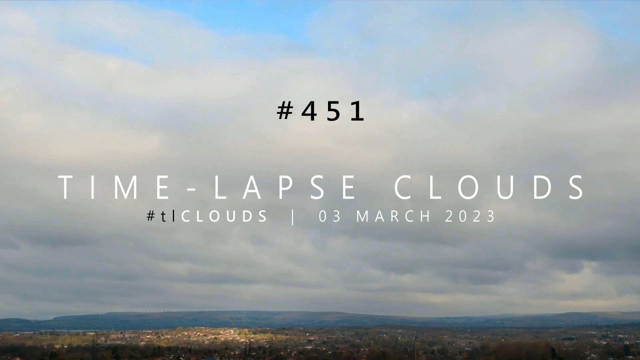 #451 | HD | Time-lapse CLOUDS #tlCLOUDS – 03 Mar 2023 - YouTube