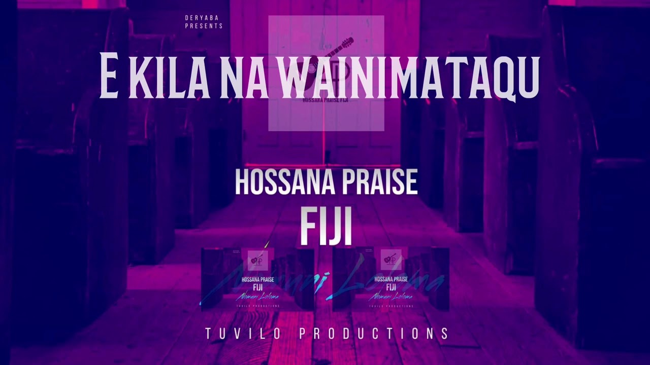 “E Kila Na Wainimataqu” | Hosanna Praise Fiji #fijiangospel  #tuviloproduction