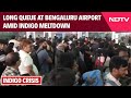 Indigo Chaos News | Long Queue At Bengaluru Airport Amid Passenger Confusion Over IndiGo Flights