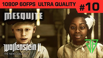 WOLFENSTEIN 2 The New Colossus Gameplay Walkthrough Part 10 - No Commentary (1080p60 Ultra Settings)