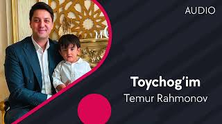 Temur Rahmonov - Toychog'im | Темур Рахмонов - Тойчогим (AUDIO)