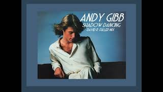 Andy Gibb - Shadow Dancing (David R. Fuller Mix)