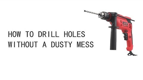 A simple hack for drilling without making a mess