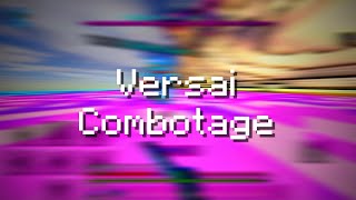 Combotage v.22 ~ Versai