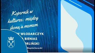 Kopernik w kulturze: między ikoną a memem - trzecia debata