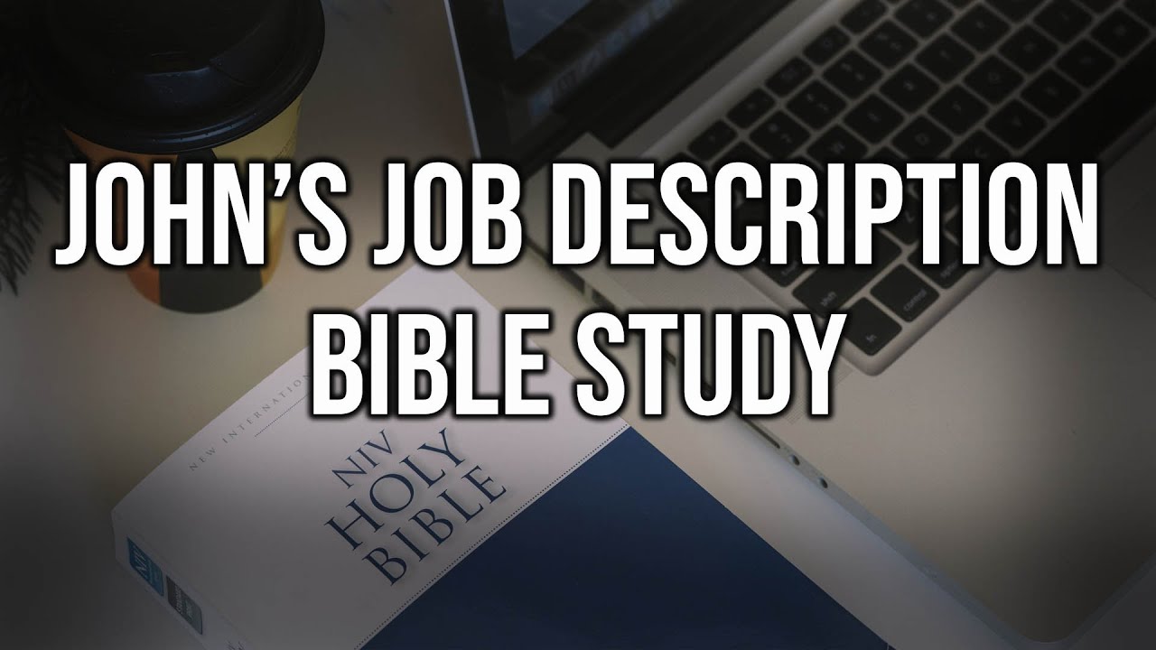 John's Job Description Bible Study 3.17.21 YouTube