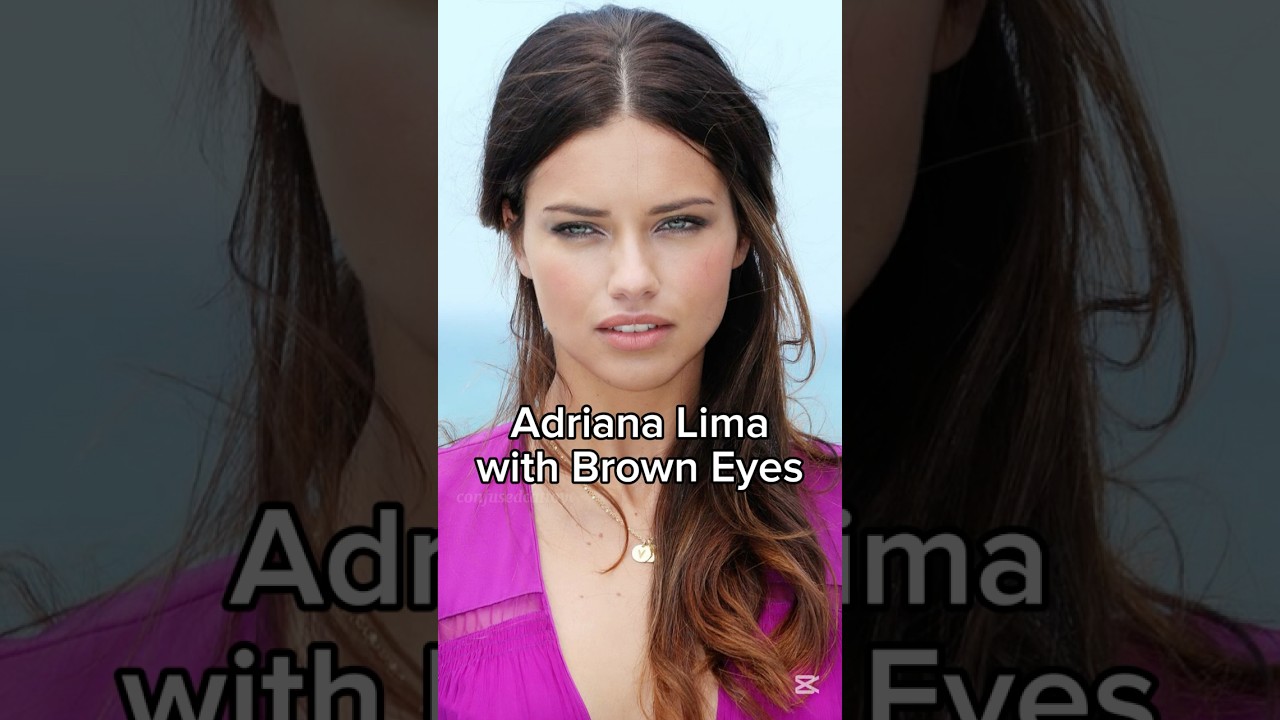 Adriana Lima with brown eyes 😍😱