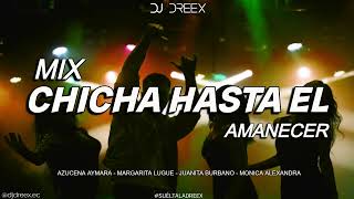 MIX CHICHA HASTA EL AMANECER Vol. 3 - DJ Dreex / DAMAS DE LA CHICHA ECUATORIANA (EN VIVO) 2023