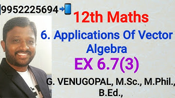 12th maths|exercise 6.7 q no 3|chapter 6|Applications of vector Algebra |explained in tamil