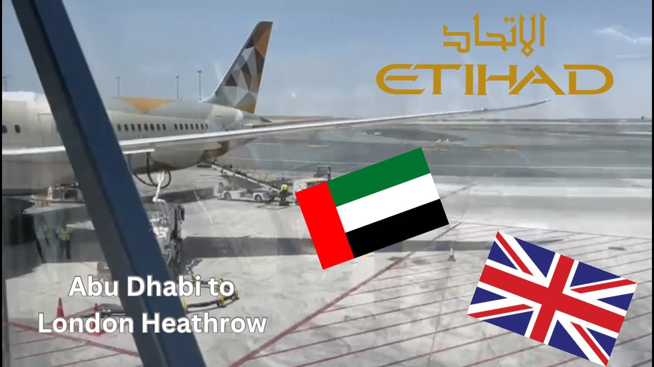 TRIP REPORT | ETIHAD AIRWAYS | BOEING 787-10 | EY17 | ABU DHABI TO LONDON HEATHROW