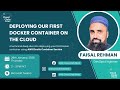 Deploying our First Docker Container on the Cloud | AWS Cloud Club PIEAS
