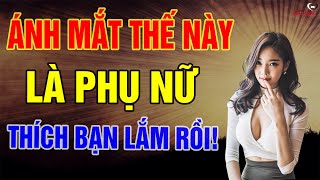 Ánh Mắt Con Gái Thế Này Là Cô Ấy Đang Thích Bạn - Đàn Ông Đừng Bỏ Lỡ | Biết Sống