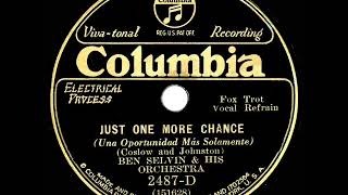 1931 Ben Selvin - Just One More Chance (Orlando Roberson, vocal)