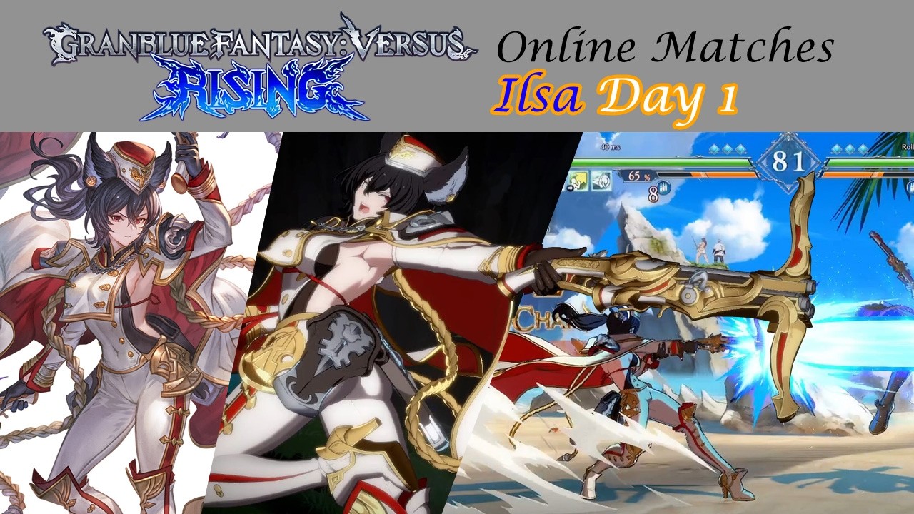 Granblue Fantasy Versus Rising - Ilsa day one Ranked matches [Steam]