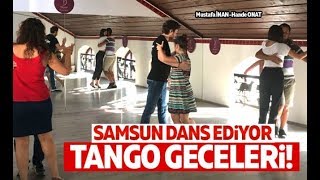 Samsun, Dans Ediyor.. Tango Geceleri
