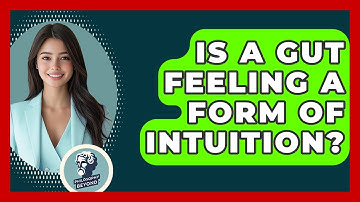 Is A Gut Feeling A Form Of Intuition? - Philosophy Beyond
