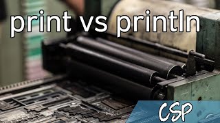 [CSP] print vs println