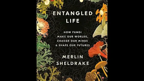 Merlin Sheldrake discusses 'Entangled Life' with H...