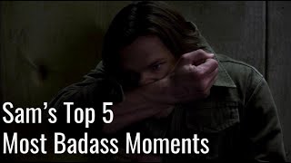 Sam's Top 5 Badass Moments