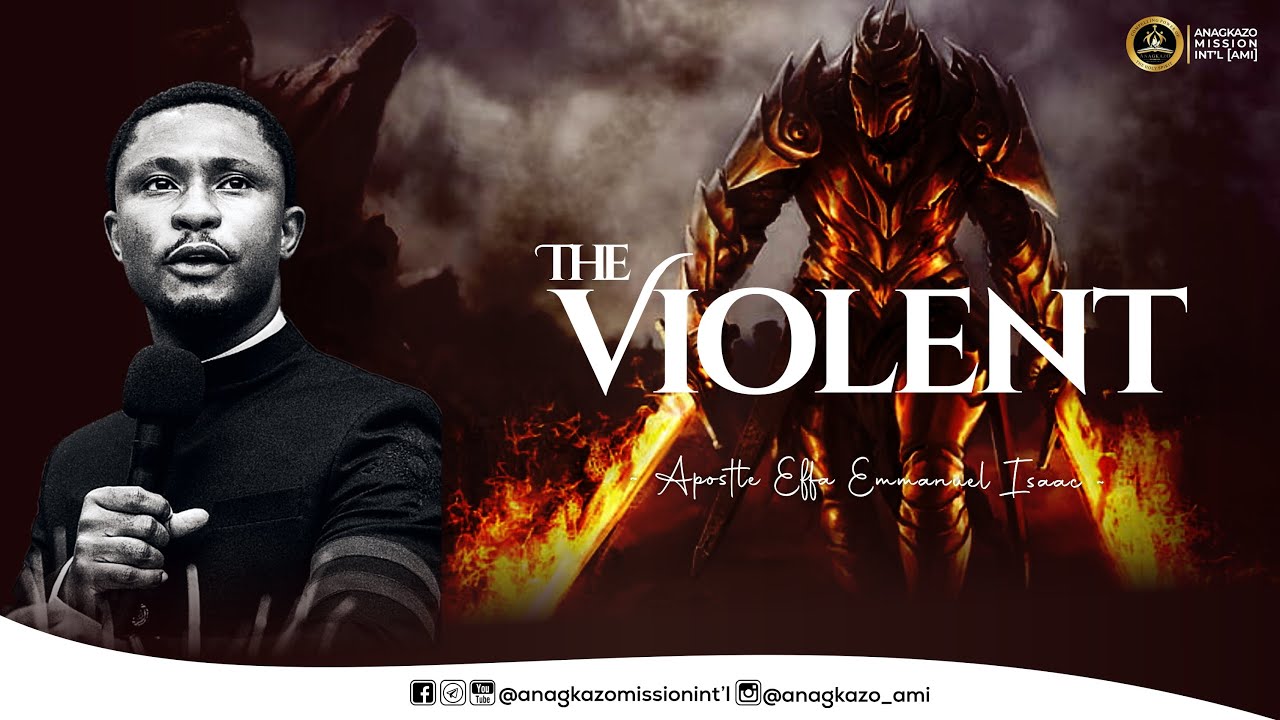 The Violent || Apostle Effa Emmanuel Isaac || 07:04:2024 - YouTube