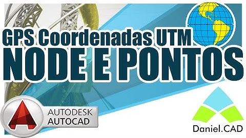 AutoCAD 2016 | Coordenadas UTM "Nodes e Pontos"