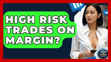 High Risk Trades On Margin? - Stock and Options Playbook